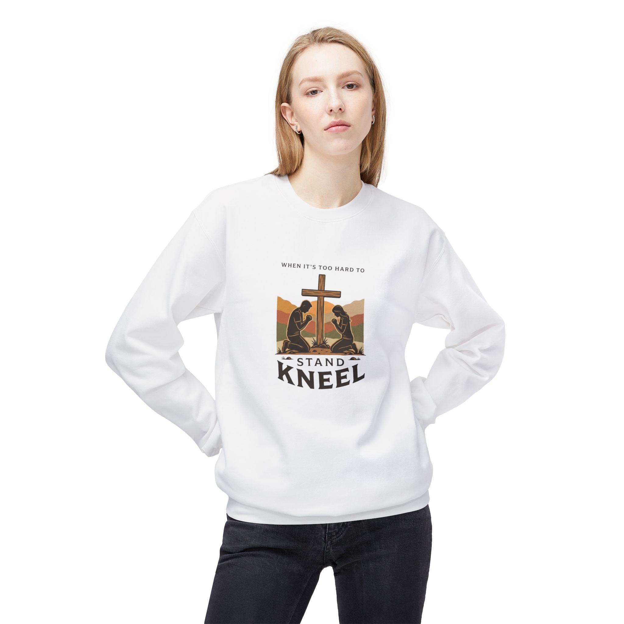Stand, Kneel Christian Crewneck Sweatshirt — 'When It’s Too Hard to Stand, Kneel' Faith Pullover
