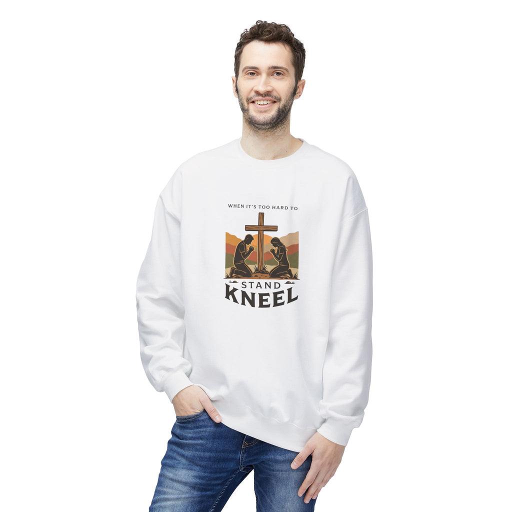 Stand, Kneel Christian Crewneck Sweatshirt — 'When It’s Too Hard to Stand, Kneel' Faith Pullover